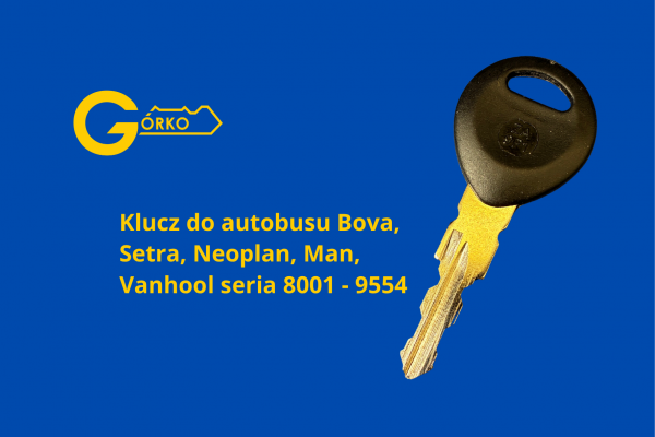 Dorobienie klucza do zamków autobusu Bova, Setra, Neoplan, Man, Vanhool seria 8001 - 9554